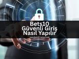 bets10-guvenli-giris-nasil-yapilir