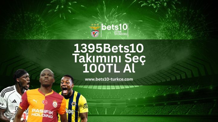 1395Bets10-takimin-sec-100tl-al