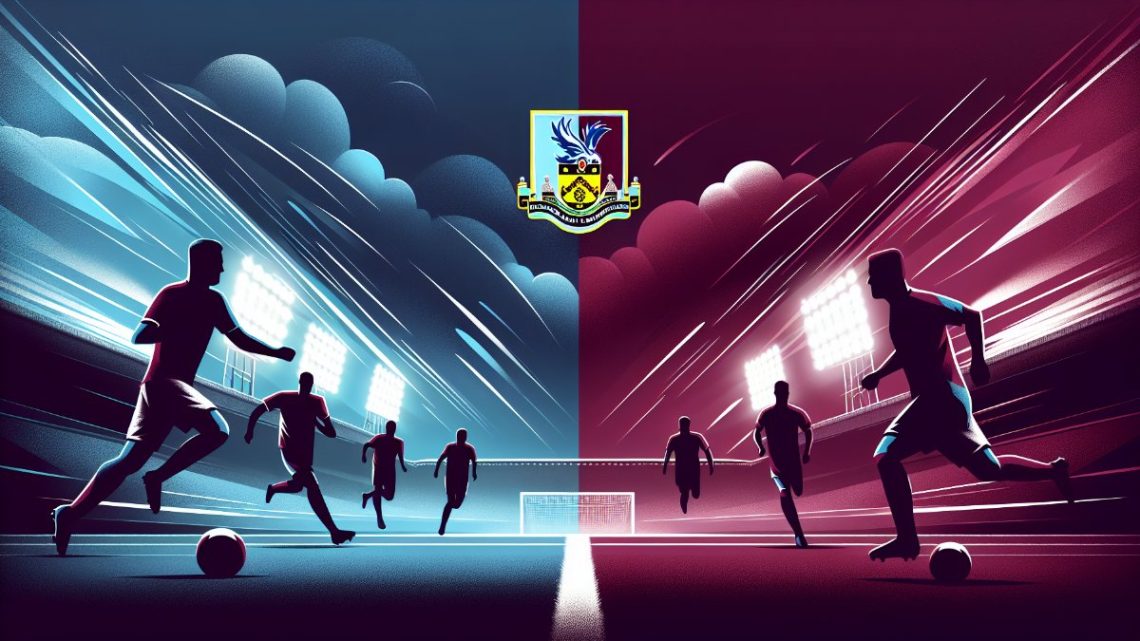 Premier Lig’de Burnley ve Crystal Palace’ın Zorlu Karşılaşması